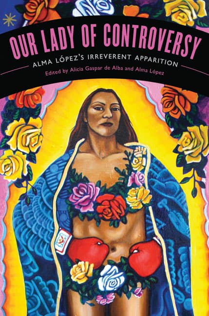 Our lady of controversy Libro Alma Lopez