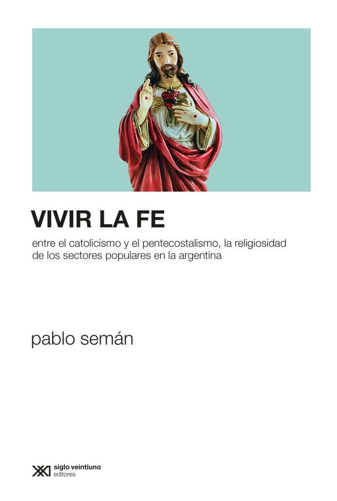 Fotografía documental — «Vivir la Fe» -de Pablo Semán. Una teoría etnográfica de lo popular