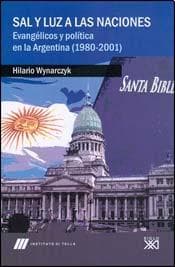 Fotografía documental — Reseña de Sal y luz a las naciones. Evangélicos y política en la Argentina (1980-2001), de Hilario Wynarczyk.