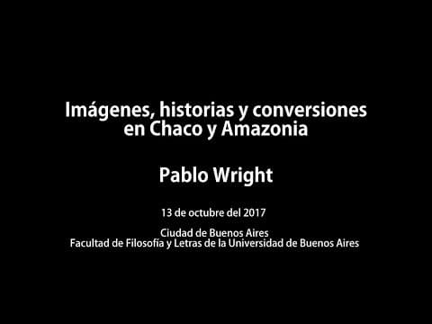 Videos del Panel «Imágenes, historias y conversiones en Chaco y Amazonia»
